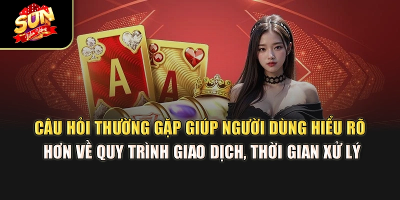 cau-hoi-thuong-gap-giup-nguoi-dung-hieu-ro-hon-ve-quy-trinh-giao-dich-thoi-gian-xu-ly